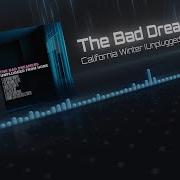 The Bad Dreamers California Winter Unplugged From Home