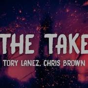 Tory Lanez The Take Ft Chris Brown Lyrics Vibe Chaser