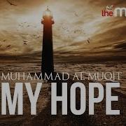 Мухаммад Ал Мукит My Hope