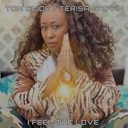 Tom Glide I Feel The Love Feat Terisa Griffin