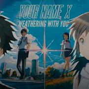 Your Name X Weathering With You Amv Dusk Till Dawn Repsine