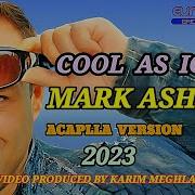 Mark Ashley Cool As Ice New Single 2023 Acaplla Version Eurodisco