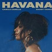 Camila Cabello Daddy Yankee Havana Remix Audio Camila Cabello