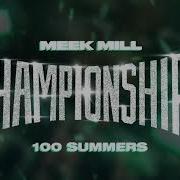 Meek Mill 100 Summers Official Audio Meek Mill