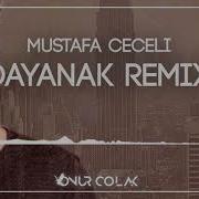 Mustafa Ceceli Dayanak Remix