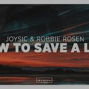 Joysic Robbie Rosen How To Save A Life