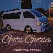 Gets Getsa Quantum Sound Special Version Major Wabantwana