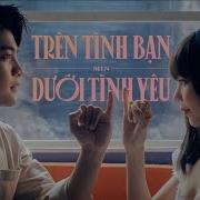 Min Tren Tinh Ban Duoi Tinh Yeu