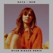 Daya New Ryan Riback Remix Audio Daya