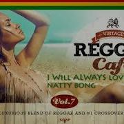 I Will Always Love You Natty Bong Whitney Houston S Song Vintage Reggae Café V7 Music Brokers