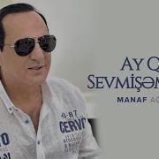 Manaf Ağayev Ay Qız Sevmişəm Sən