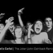 Felix Cartal The Joker John Dahlbäck Remix