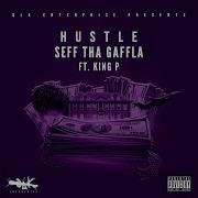 Seff Tha Gaffla Hustle Feat King P