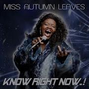 Know Right Now C Mos Remix Miss Autumn Leaves