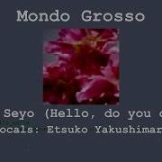 Mondo Grosso Hello Do You Copy Ft Etsuko Yakushimaru