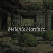 Melanie Martinez Garden