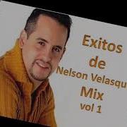 Mix Nelson Velasquez Éxitos Vol 1 Dj Negro Dj Negro