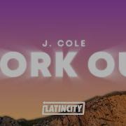 J Cole Work Out Lyrics Latin City