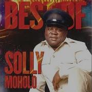 Solly Moholo Ranta E Wele Best Of Sollymoholovevo