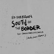 Camila Cabello South Of The Border Feat Camila Cabello Cardi B Andy