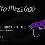 It Aint Hard To Die Feat Undead Ronin Jozie Haze