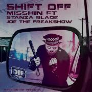 Shift Off Feat Stanza Blade Joe The Freak Show Misshin