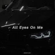 All Eyes On Me Slowed