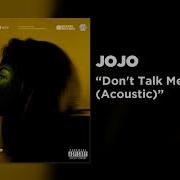 Don T Talk Me Down Acoustic Jojo