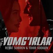 Toxir Sodiqov Renat Sobirov Yomgirlar Mp4