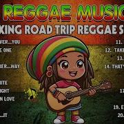 Top 100 Reggae Songs Of 2024 Relaxing Road Trip Reggae Songs Best Of Reggae In 2024