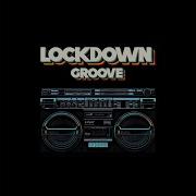 Lockdown Groove Leranzo