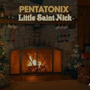 Pentatonix Little Saint Nick