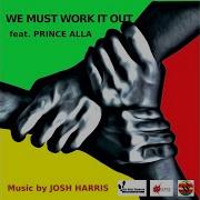 Prince Alla We Can Work It Out Feat Josh Harris Original