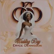 Eryce Dennisson Wedding Day Eryce