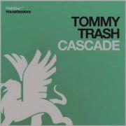 Tommy Trash Cascade