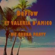 We Gonna Party Feat Valeria Deflow