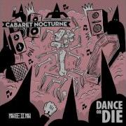 Cabaret Nocturne Dance Or Die