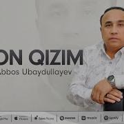 Abbos Ubaydullaev Ona Qizm Official Music