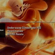 Underswap Undertale Au Reanimation Nitro Remix