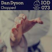 Chopped Dan Dyson