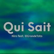 Niro Qui Sait Feat Elgrandetoto Paroles Lyrics Xeulitzy