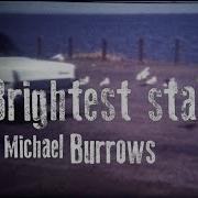 Brightest Star Michael Burrows