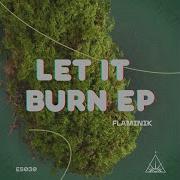 Let It Burn Original Mix Flaminik Espiritu