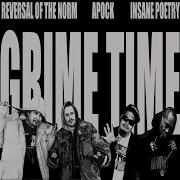 Grime Time Feat Apock Insane Poetry Reversal Of The Norm