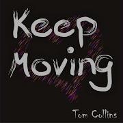 Keep Moving Tom Collins