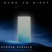 Marcus Bornold Dark As Night Feat Hanna Gadd Feat Hanna Gadd