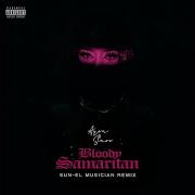 Sun El Musician Bloody Samaritan Sun El Musician Remix