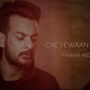 Cxe Yewaan Roshey Yawar Abdal