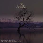 Que Lindo Suena Original Mix Bagheera Jen Totk Sunset Gathering