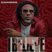 Samsong I Believe